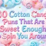 80 Cotton Candy Puns That Are Sweet Enough to Spin You Around sandwich puns and jokes